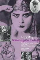 Screening Out the Past: The Birth of Mass Culture and the Motion Picture Industry