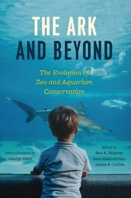 The Ark and Beyond: The Evolution of Zoo and Aquarium Conservation - cover