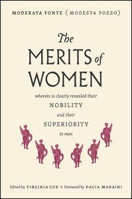The Merits of Women: Wherein Is Revealed Their Nobility and Their Superiority to Men - Moderata Fonte - cover