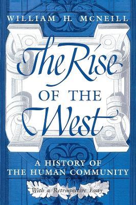 The Rise of the West: A History of the Human Community - William H. McNeill - cover