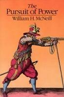 The Pursuit of Power: Technology, Armed Force, and Society since A.D. 1000 - William H. McNeill - cover
