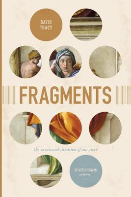 Fragments: The Existential Situation of Our Time: Selected Essays Volume One