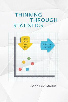 Thinking Through Statistics - John Levi Martin - cover