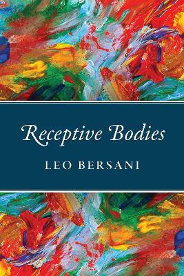 Receptive Bodies - Leo Bersani - cover