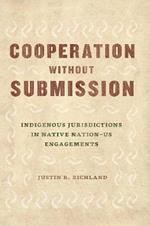 Cooperation Without Submission: Indigenous Jurisdictions in Native Nation-Us Engagements