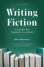 Writing Fiction, Tenth Edition: A Guide to Narrative Craft