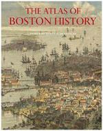 The Atlas of Boston History