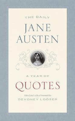The Daily Jane Austen: A Year of Quotes - Jane Austen - cover