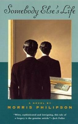 Somebody Else's Life: A Novel - Morris Philipson - cover