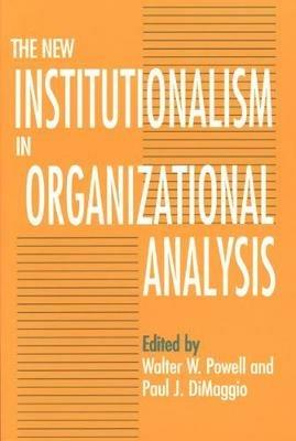 The New Institutionalism in Organizational Analysis - Walter W. Powell - cover