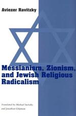 Messianism, Zionism, & Jewish Religious Radicalism (Paper)