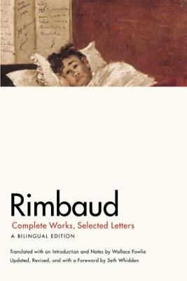 Rimbaud: Complete Works, Selected Letters, a Bilingual Edition - Jean Nicholas Arthur Rimbaud - cover