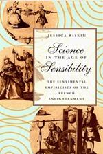 Science in the Age of Sensibility: The Sentimental Empiricists of the French Enlightenment