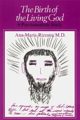 Birth of the Living God: A Psychoanalytic Study - Ana-Marie Rizzuto - cover