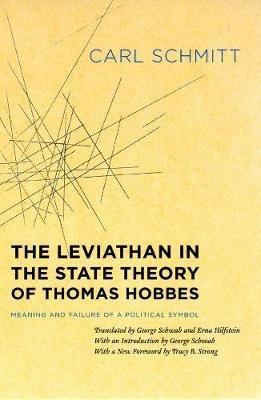 The Leviathan in the State Theory of Thomas Hobbes: Meaning and Failure of a Political Symbol - Carl Schmitt - cover