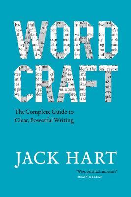 Wordcraft: The Complete Guide to Clear, Powerful Writing - Jack Hart - cover