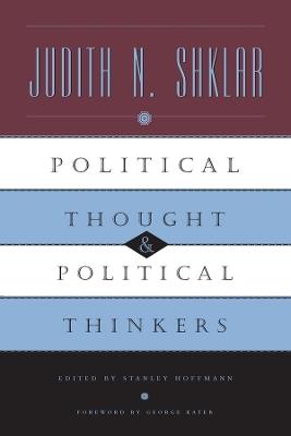 Political Thought and Political Thinkers - Judith N. Shklar,Stanley Hoffmann - cover