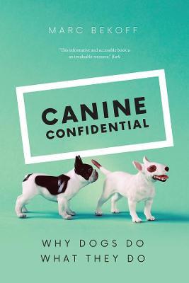 Canine Confidential: Why Dogs Do What They Do - Marc Bekoff - cover