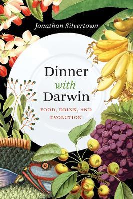 Dinner with Darwin: Food, Drink, and Evolution - Jonathan Silvertown - cover
