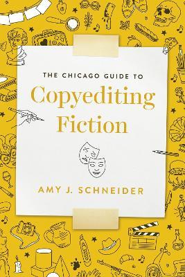 The Chicago Guide to Copyediting Fiction - Amy J. Schneider - cover