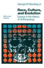 Race, Culture, and Evolution: Essays in the History of Anthropology
