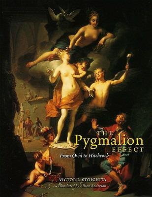 The Pygmalion Effect: From Ovid to Hitchcock - Victor I. Stoichita - cover