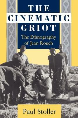 The Cinematic Griot - Paul Stoller - cover