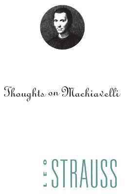 Thoughts on Machiavelli - Leo Strauss - cover
