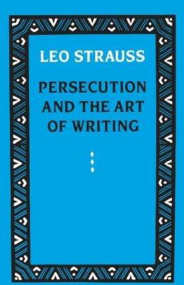 Persecution and the Art of Writing - Leo Strauss - cover
