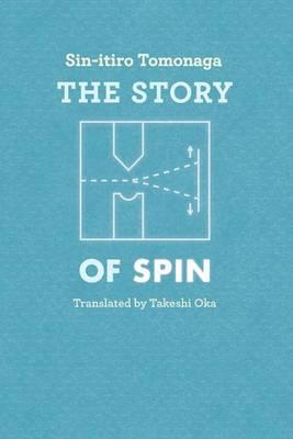 The Story of Spin - Sin-itiro Tomonaga,Takeshi Oka - cover