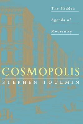 Cosmopolis: The Hidden Agenda of Modernity - Stephen Toulmin - cover
