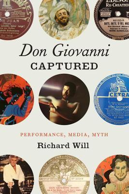 "Don Giovanni" Captured: Performance, Media, Myth - Richard Will - cover