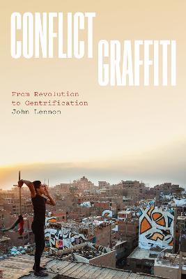 Conflict Graffiti: From Revolution to Gentrification - John Lennon - cover