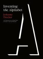 Inventing the Alphabet: The Origins of Letters from Antiquity to the Present - Johanna Drucker - cover