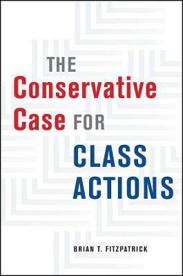 The Conservative Case for Class Actions - Brian T. Fitzpatrick - cover