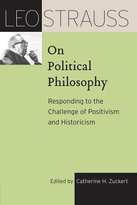 Leo Strauss on Political Philosophy: Responding to the Challenge of Positivism and Historicism - Leo Strauss - cover