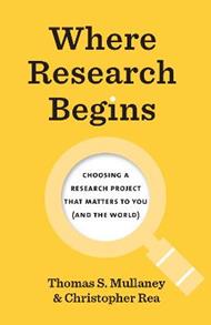 Where Research Begins: Choosing a Research Project That Matters to You (and the World)