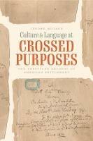 Culture and Language at Crossed Purposes: The Unsettled Records of American Settlement