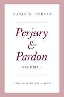 Perjury and Pardon, Volume I - Jacques Derrida - cover
