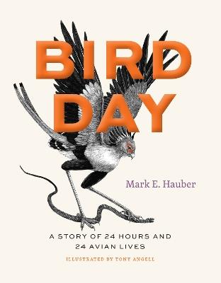 Bird Day: A Story of 24 Hours and 24 Avian Lives - Mark E. Hauber - cover