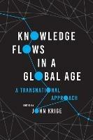 Knowledge Flows in a Global Age: A Transnational Approach - cover