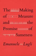 The Making of Measure and the Promise of Sameness