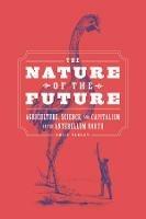 The Nature of the Future: Agriculture, Science, and Capitalism in the Antebellum North