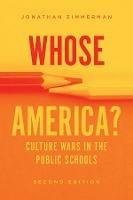 Whose America?: Culture Wars in the Public Schools - Jonathan Zimmerman - cover