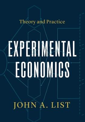 Experimental Economics: Theory and Practice - John A. List - cover