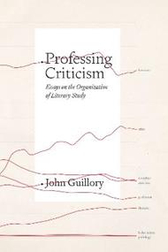Professing Criticism: Essays on the Organization of Literary Study