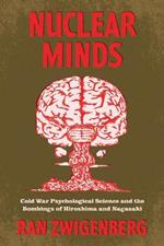 Nuclear Minds: Cold War Psychological Science and the Bombings of Hiroshima and Nagasaki