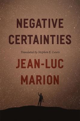 Negative Certainties - Jean-Luc Marion - cover