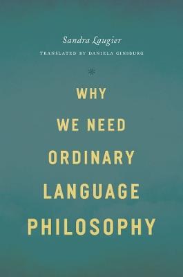Why We Need Ordinary Language Philosophy - Sandra Laugier - cover