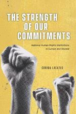 The Strength of Our Commitments: National Human Rights Institutions in Europe and Beyond